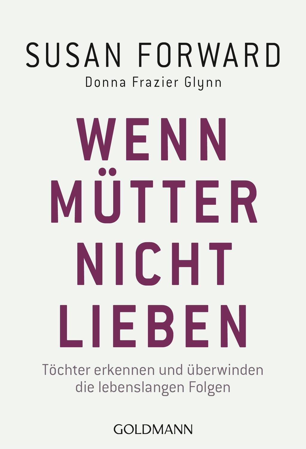 Cover: 9783442174850 | Wenn Mütter nicht lieben | Susan Forward (u. a.) | Taschenbuch | 2015