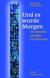 Cover: 9783791731445 | Und es wurde Morgen | Die biblischen Lesungen der Osternacht | Buch