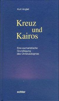 Cover: 9783429027490 | Kreuz und Kairos | Eine eucharistische Grundlegung des Christusdogmas