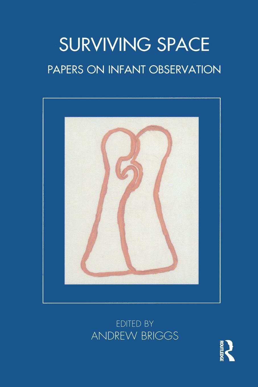 Cover: 9781855752924 | Surviving Space | Papers on Infant Observation | Andrew Briggs | Buch