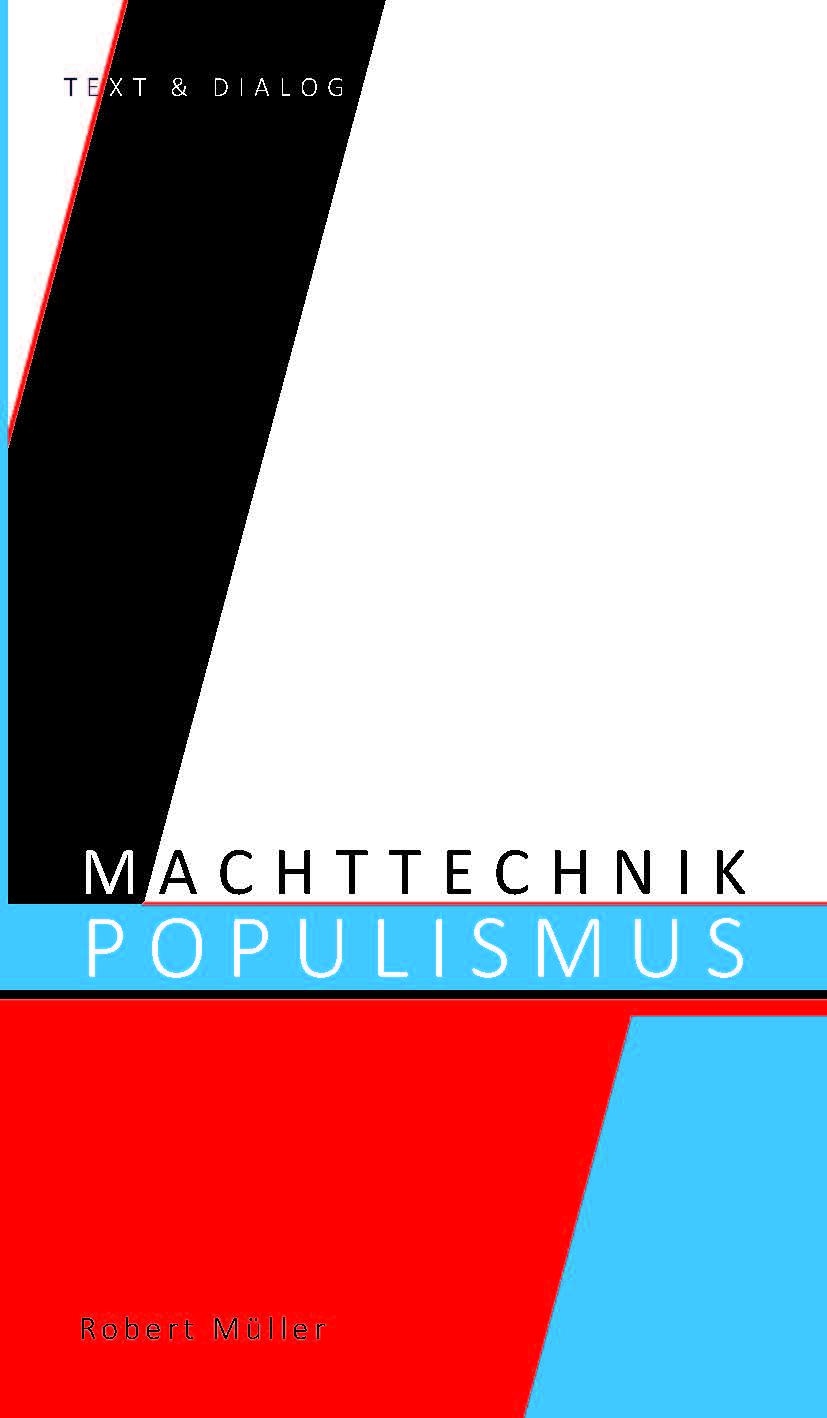 Cover: 9783943897838 | Machttechnik Populismus | Robert Müller | Taschenbuch | 78 S. | 2024