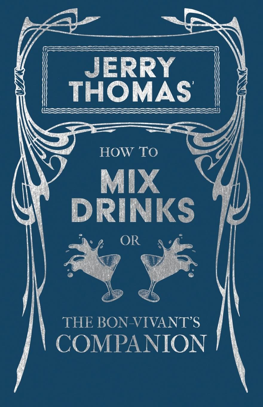 Cover: 9781473328174 | Jerry Thomas' How to Mix Drinks; or, The Bon-Vivant's Companion | Buch