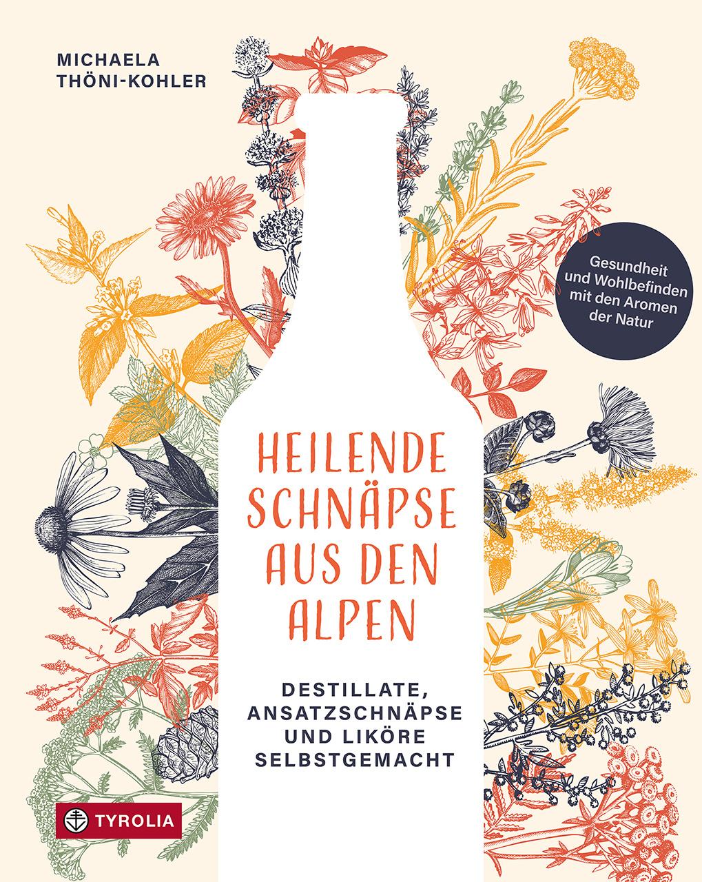 Cover: 9783702242190 | Heilende Schnäpse aus den Alpen | Michaela Thöni-Kohler | Buch | 2024