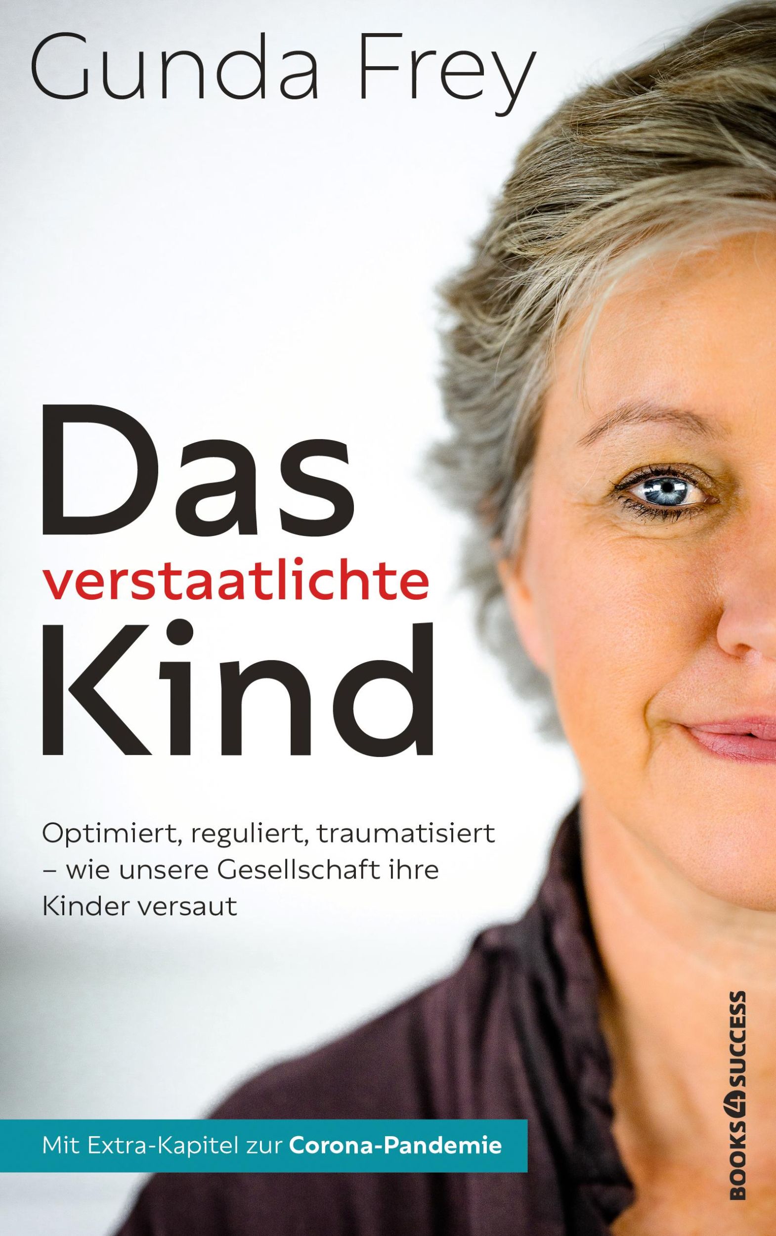 Cover: 9783864708114 | Das verstaatlichte Kind | Gunda Frey | Taschenbuch | 207 S. | Deutsch