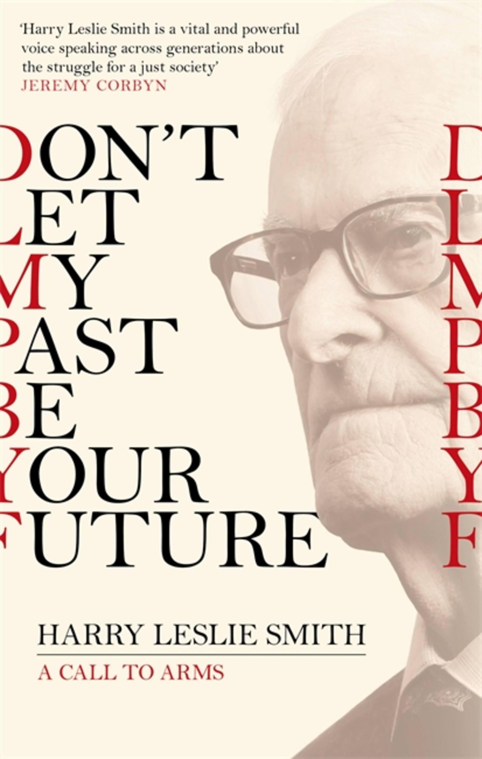 Cover: 9781472123473 | Don't Let My Past Be Your Future | A Call to Arms | Harry Leslie Smith