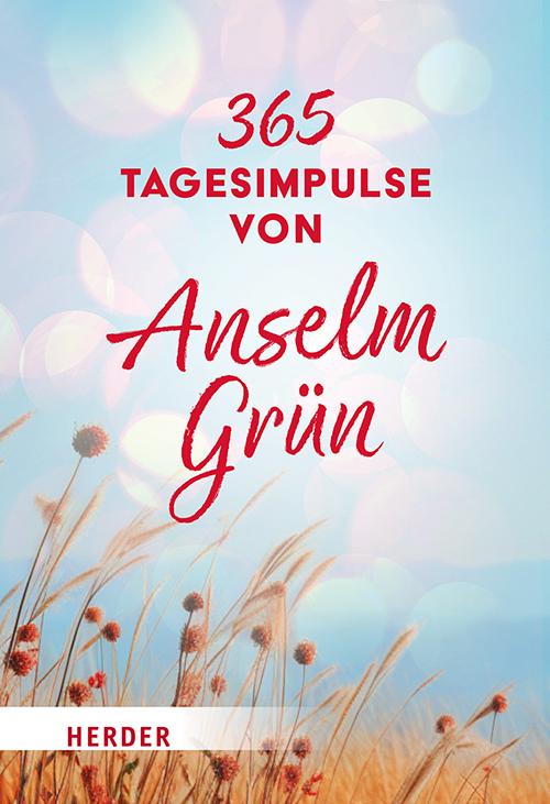 Cover: 9783451035517 | 365 Tagesimpulse von Anselm Grün | Anselm Grün | Buch | 160 S. | 2025