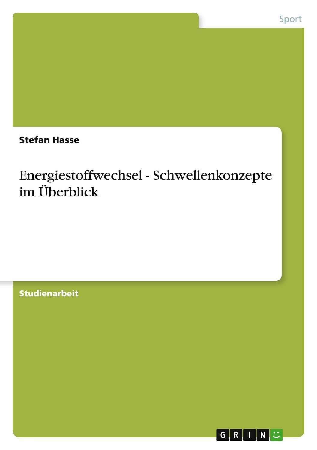 Cover: 9783640946181 | Energiestoffwechsel - Schwellenkonzepte im Überblick | Stefan Hasse