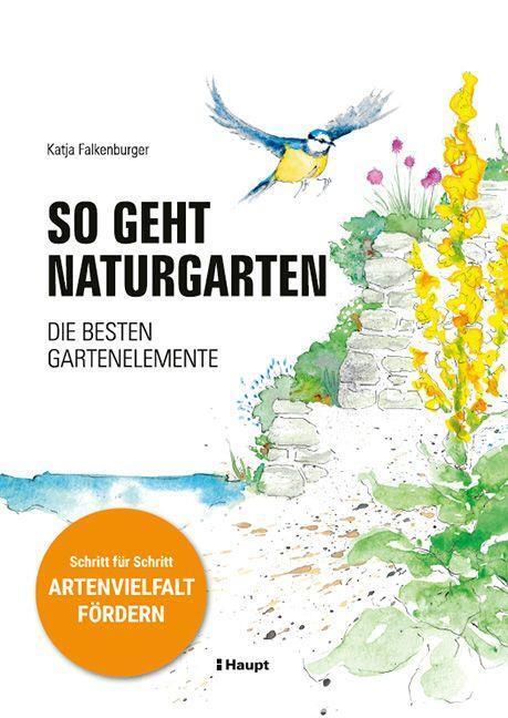 Cover: 9783258083469 | So geht Naturgarten | Katja Falkenburger | Buch | 176 S. | Deutsch