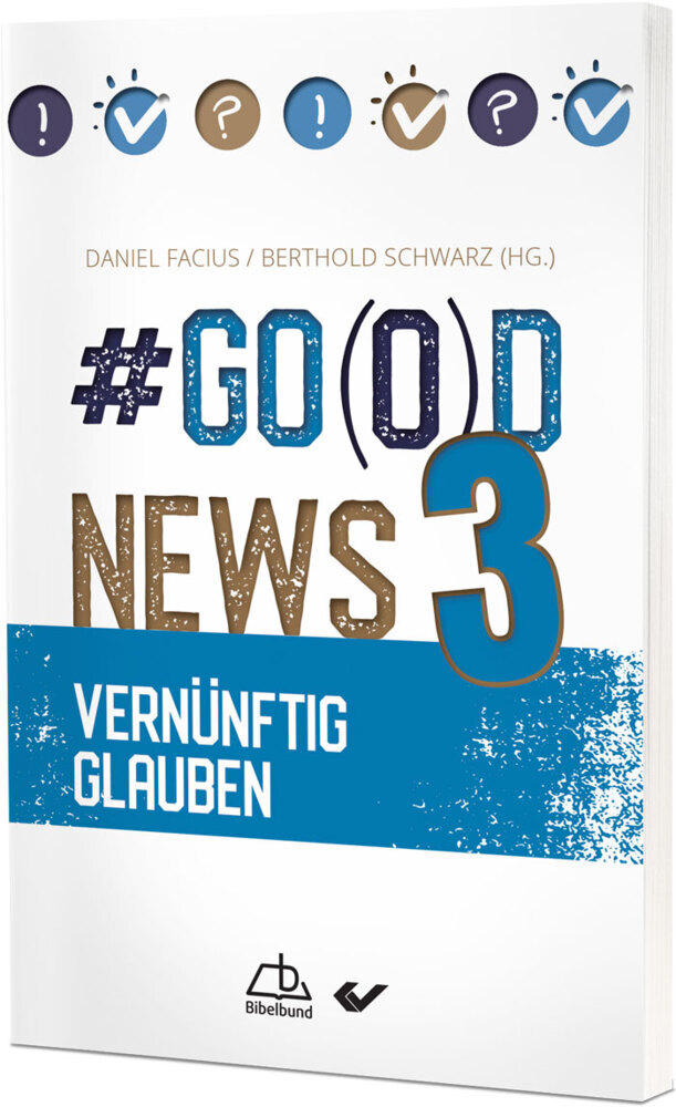 Cover: 9783863538590 | #Go(o)d News 3 | Vernünftig glauben | Daniel Facius (u. a.) | Buch