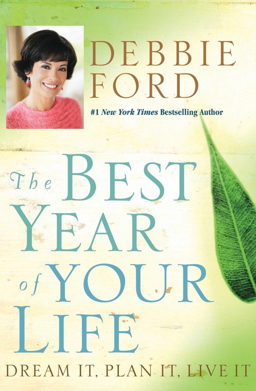 Cover: 9780060832940 | The Best Year of Your Life | Dream It, Plan It, Live It | Debbie Ford