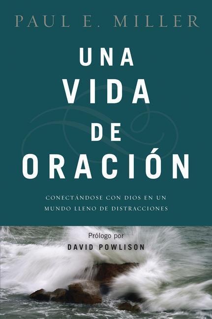 Cover: 9781496406422 | Una Vida de Oración | Paul E Miller | Taschenbuch | Spanisch | 2015