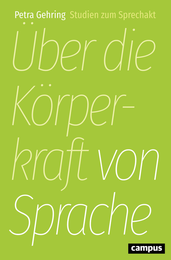 Cover: 9783593510569 | Über die Körperkraft von Sprache | Studien zum Sprechakt | Gehring