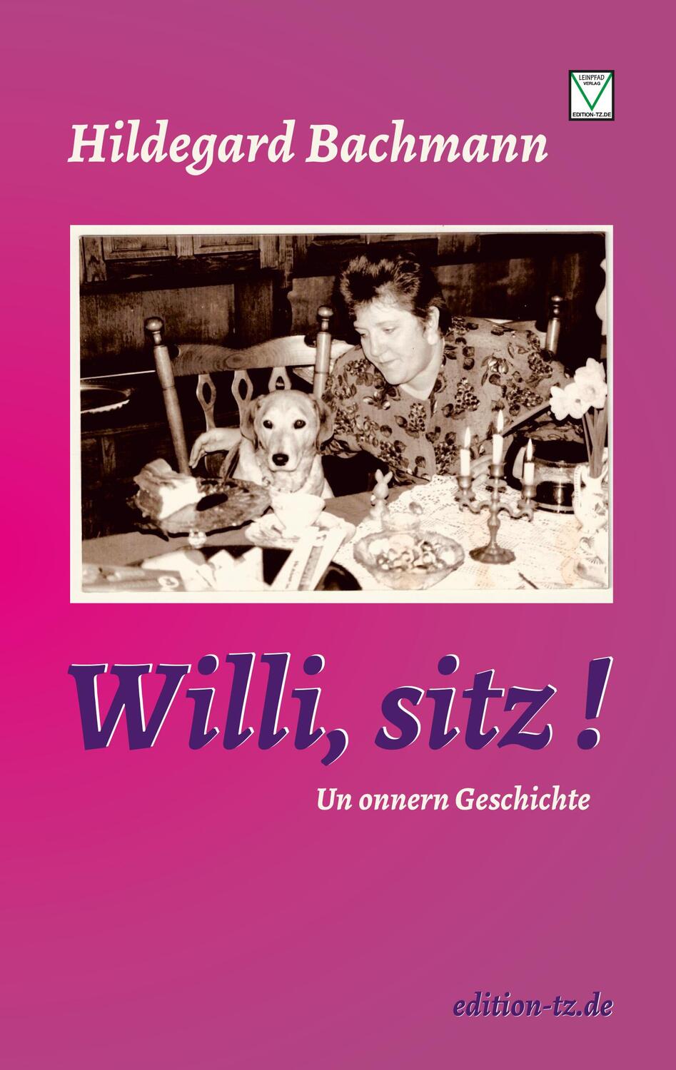 Cover: 9783960310075 | Willi, sitz! | Un onnern Geschichte | Hildegard Bachmann | Buch | 2023