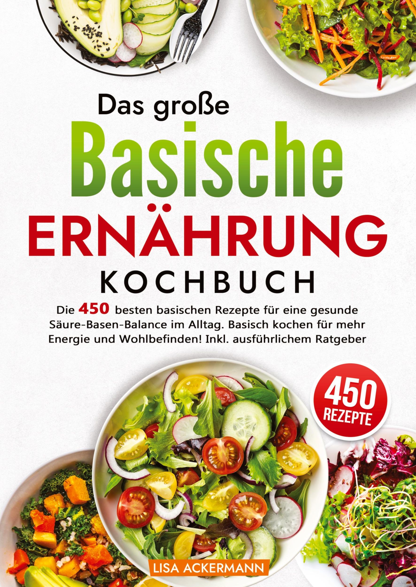 Cover: 9783384371133 | Das große Basische Ernährung Kochbuch | Lisa Ackermann | Taschenbuch