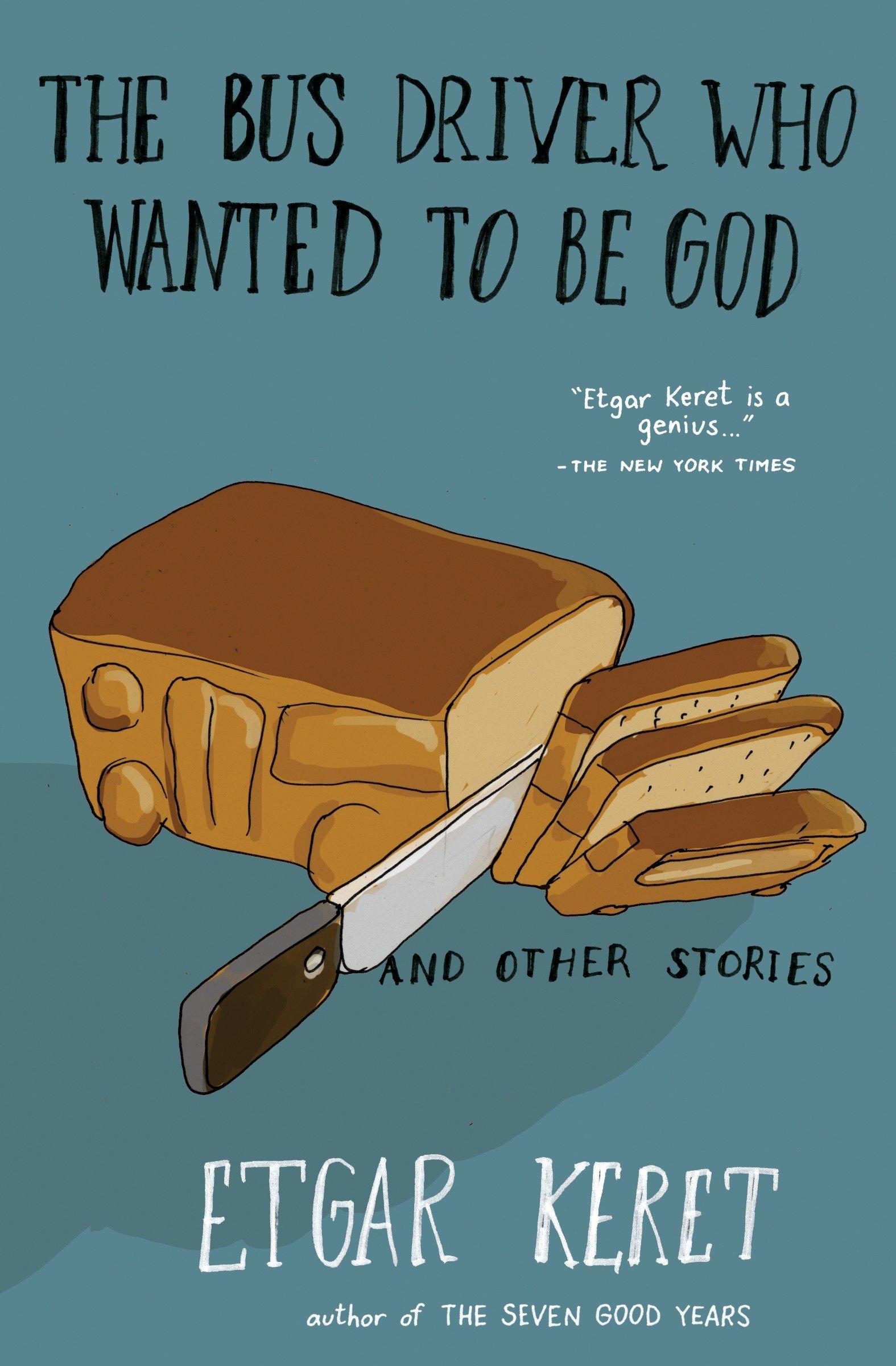 Cover: 9781594633249 | The Bus Driver Who Wanted to Be God &amp; Other Stories | Etgar Keret