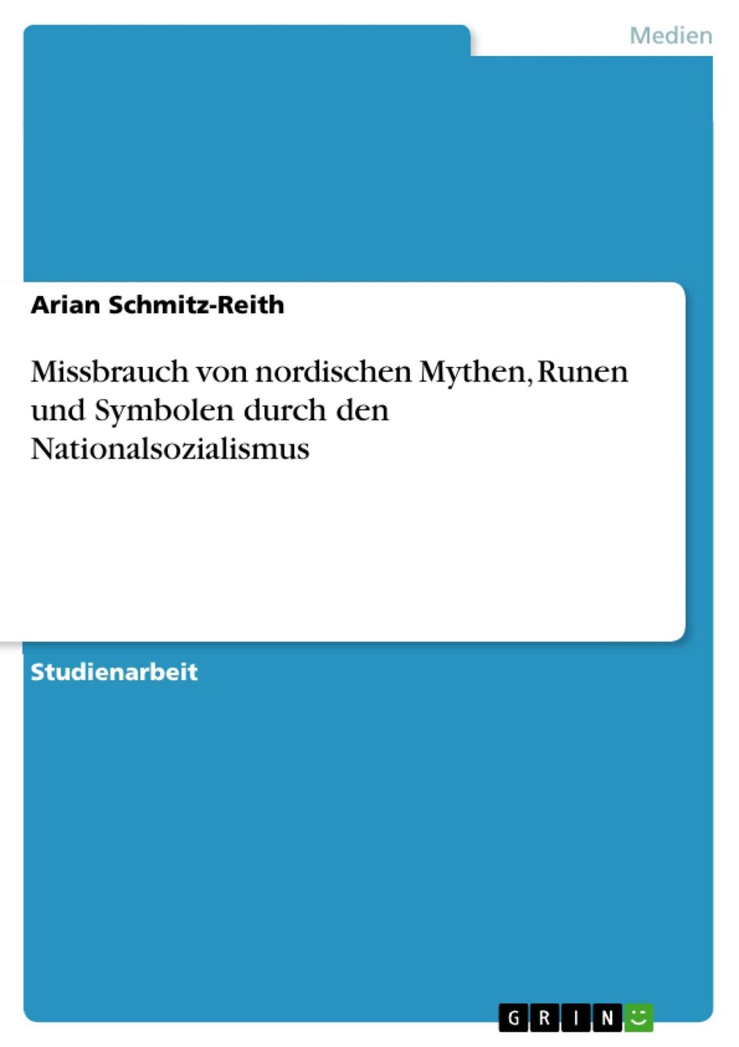 Cover: 9783668377646 | Missbrauch von nordischen Mythen, Runen und Symbolen durch den...