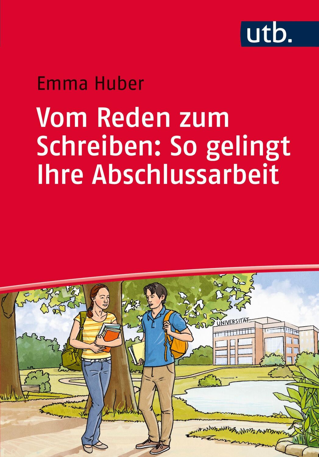 Cover: 9783825247430 | Vom Reden zum Schreiben: So gelingt Ihre Abschlussarbeit | Emma Huber