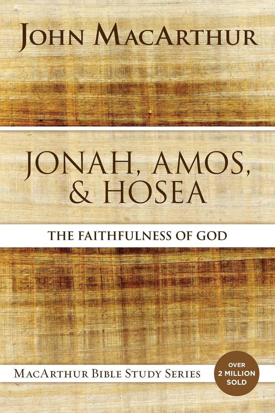 Cover: 9780310123866 | Jonah, Amos, and Hosea | The Faithfulness of God | John F. Macarthur