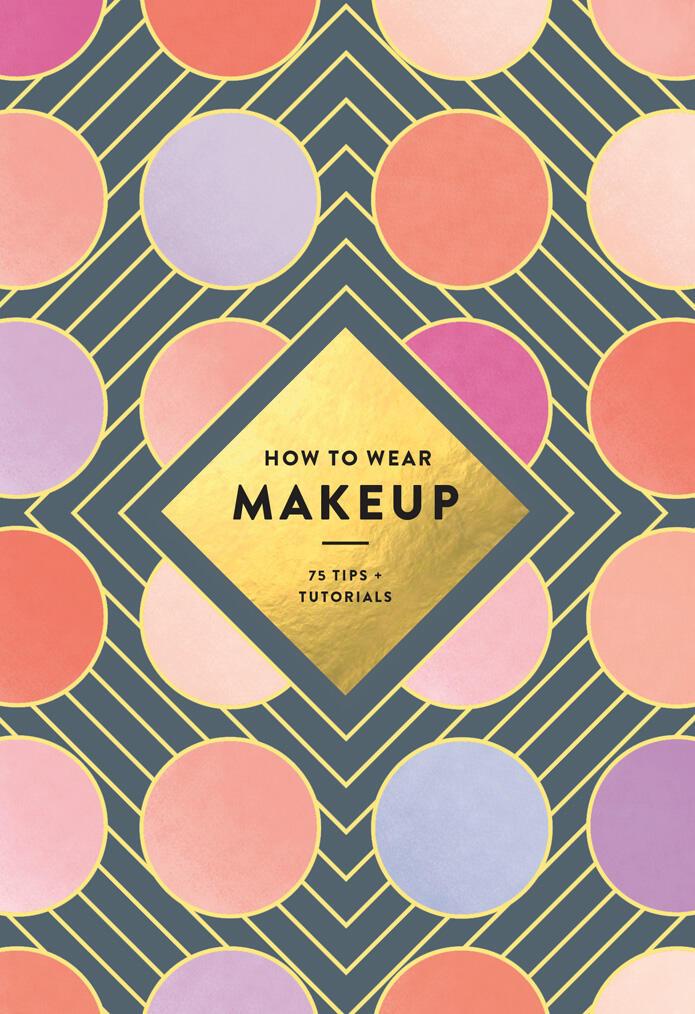 Cover: 9781419723971 | How to Wear Makeup: 75 Tips + Tutorials | Taschenbuch | Englisch