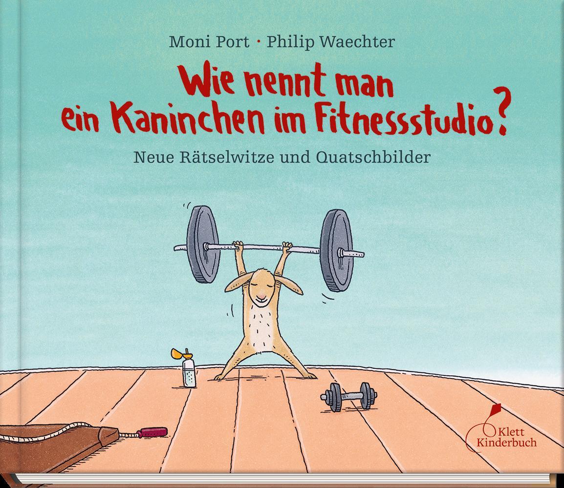 Cover: 9783954702053 | Wie nennt man ein Kaninchen im Fitnessstudio? | Moni Port | Buch