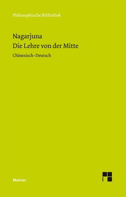 Cover: 9783787321377 | Die Lehre von der Mitte | (Mula-madhyamaka-karika) Zhong Lu | Buch