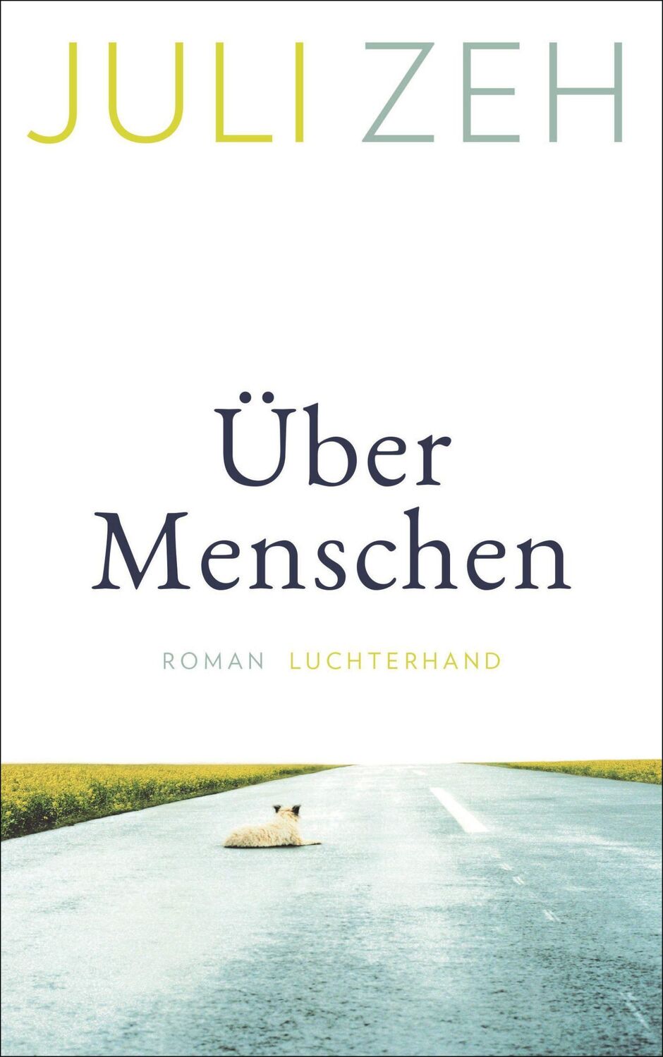 Cover: 9783630876672 | Über Menschen | Roman | Juli Zeh | Buch | 416 S. | Deutsch | 2021