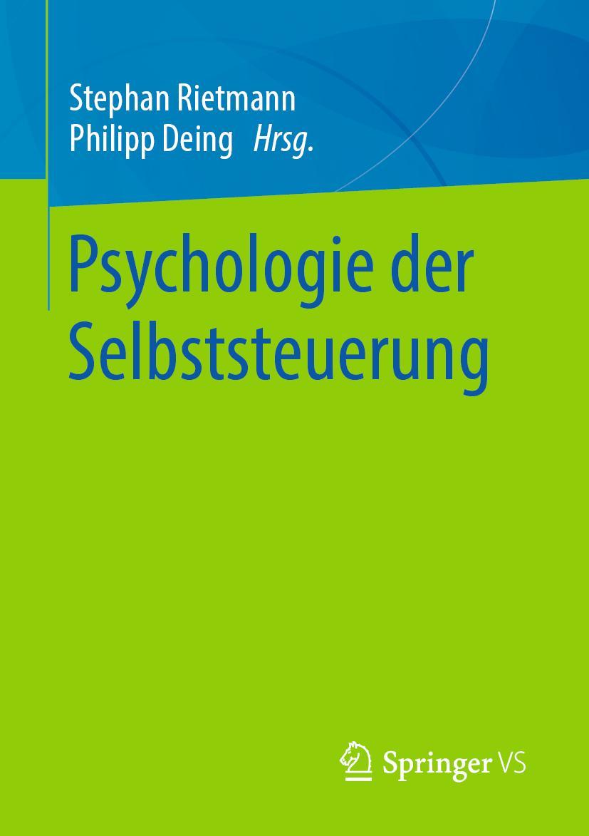 Cover: 9783658242107 | Psychologie der Selbststeuerung | Philipp Deing (u. a.) | Taschenbuch