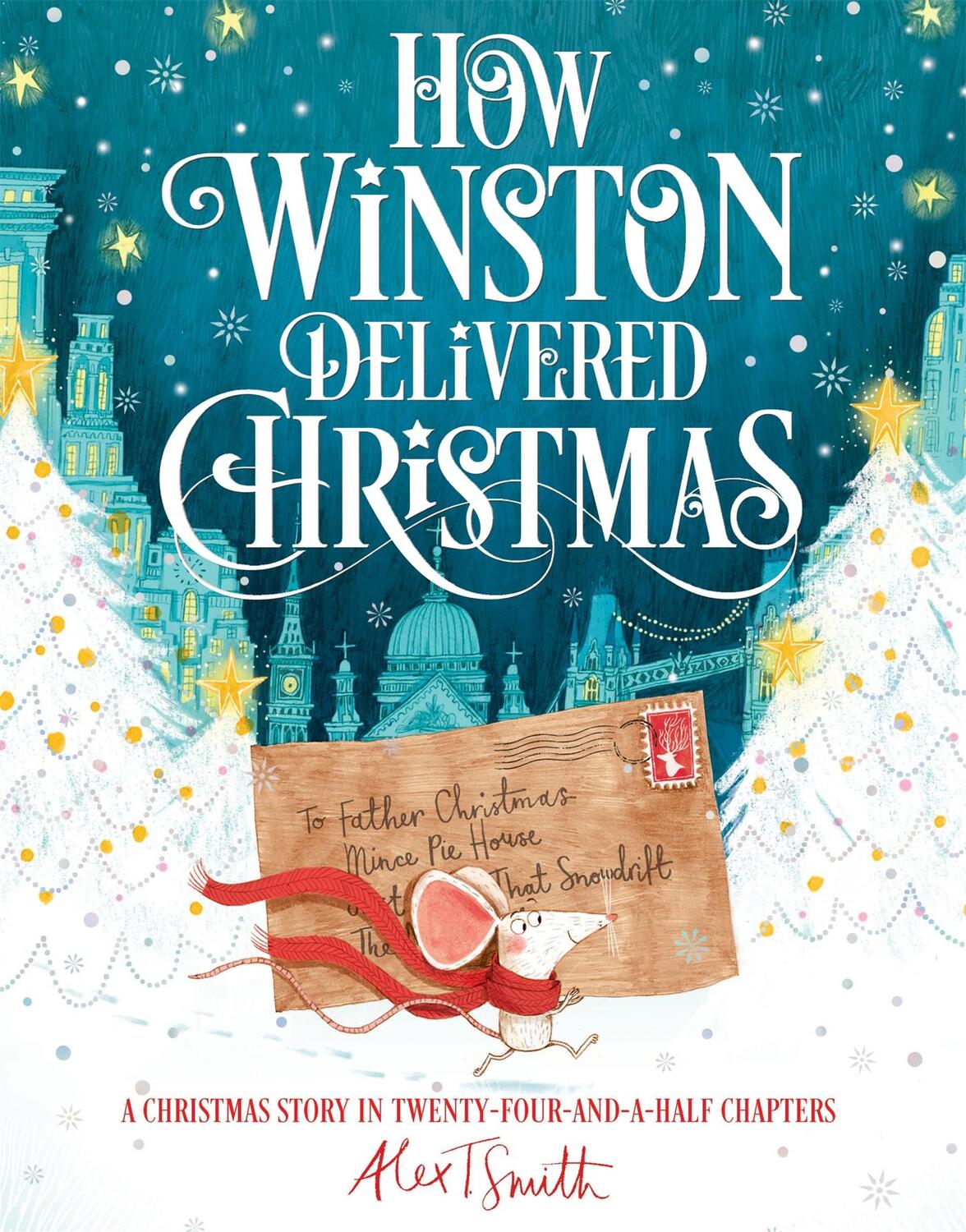 Cover: 9781529010862 | How Winston Delivered Christmas | Alex T. Smith | Taschenbuch | 176 S.