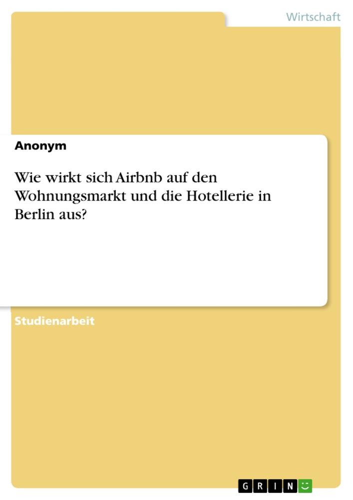 Cover: 9783346045089 | Wie wirkt sich Airbnb auf den Wohnungsmarkt und die Hotellerie in...