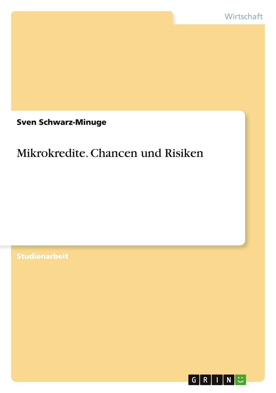 Cover: 9783656679189 | Mikrokredite. Chancen und Risiken | Sven Schwarz-Minuge | Taschenbuch