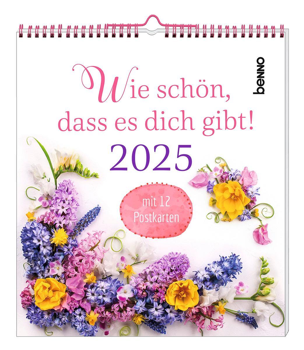 Cover: 9783746265025 | Wie schön, dass es dich gibt! 2025 | Kalender | Spiralbindung | 12 S.