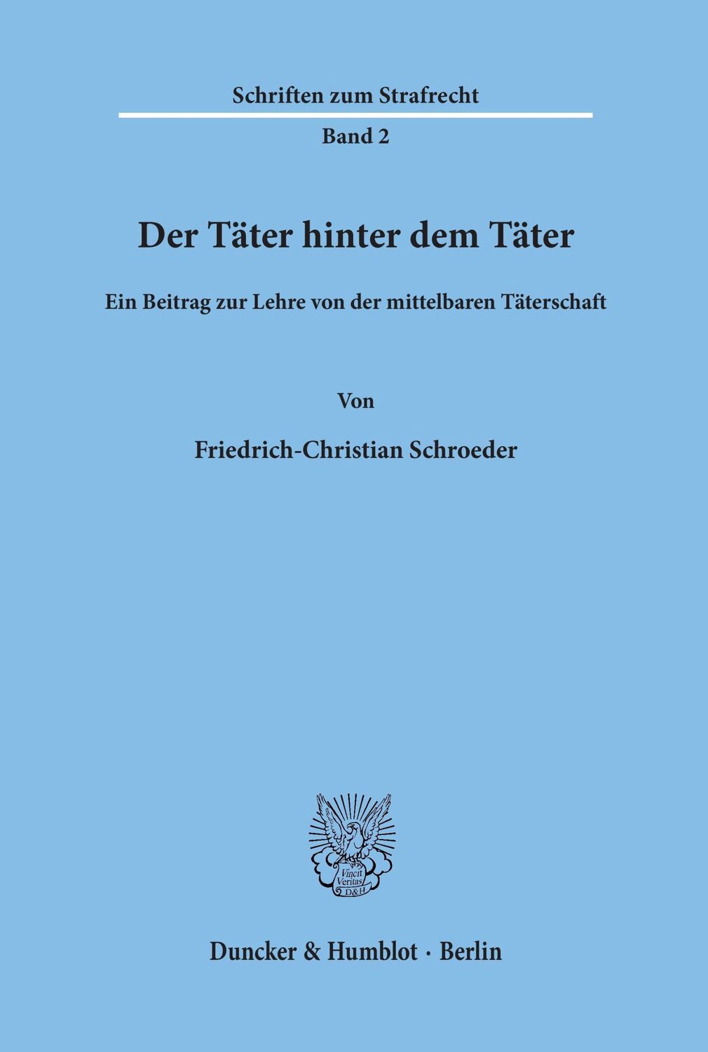 Cover: 9783428013708 | Der Täter hinter dem Täter. | Friedrich-Christian Schroeder | Buch