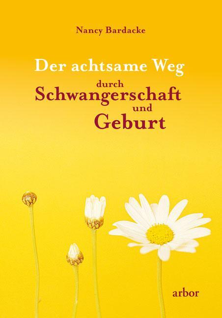 Cover: 9783867810234 | Der achtsame Weg durch Schwangerschaft und Geburt | Nancy Bardacke