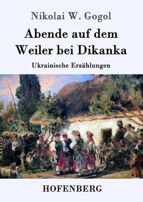 Cover: 9783843074674 | Abende auf dem Weiler bei Dikanka | Ukrainische Erzählungen | Gogol