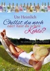 Cover: 9783844892864 | Chillst du noch oder hast du schon Kohle? | Ute Heimlich | Taschenbuch