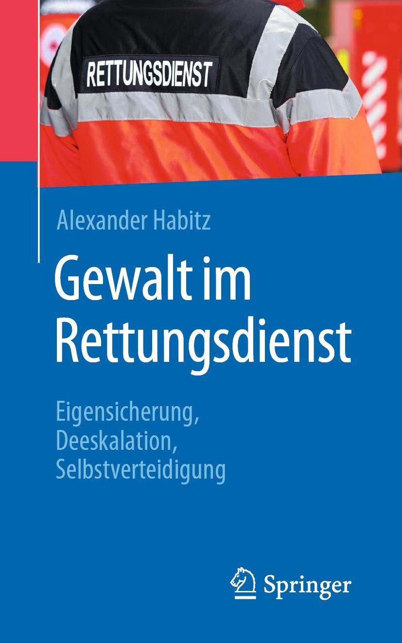 Cover: 9783662591512 | Gewalt im Rettungsdienst | Alexander Habitz | Taschenbuch | xxi | 2020