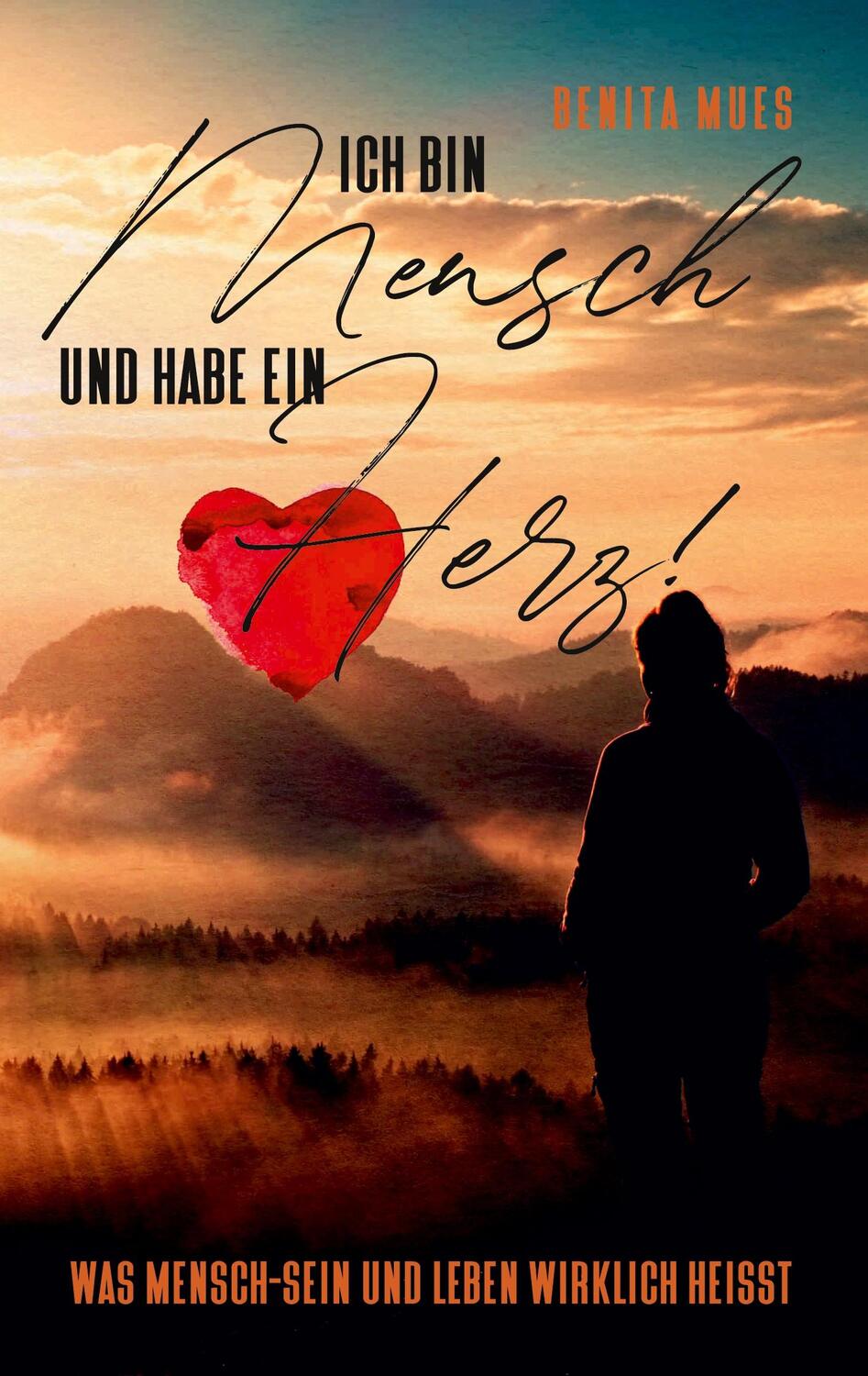 Cover: 9783347390744 | Ich bin Mensch und habe ein Herz | Benita Mues | Taschenbuch