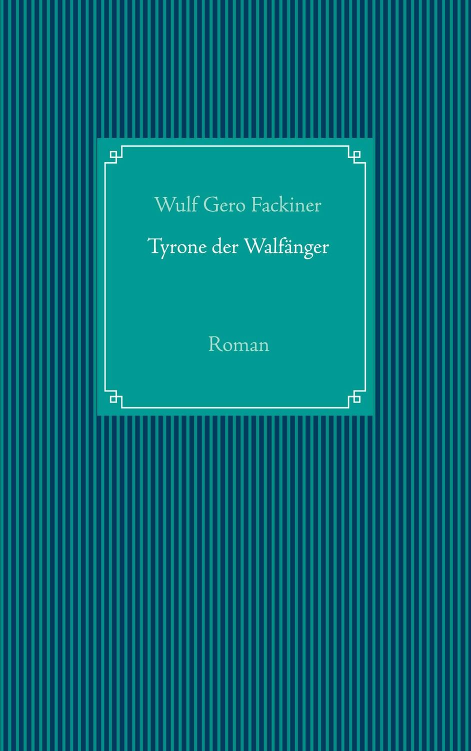 Cover: 9783749435012 | Tyrone der Walfänger | Roman | Wulf Gero Fackiner | Taschenbuch | 2023