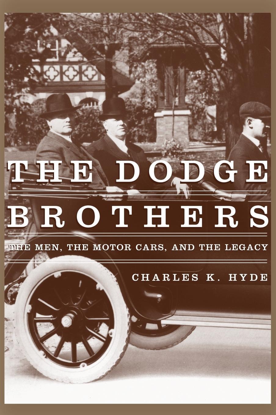 Cover: 9780814332467 | The Dodge Brothers | The Men, the Motor Cars, and the Legacy | Hyde