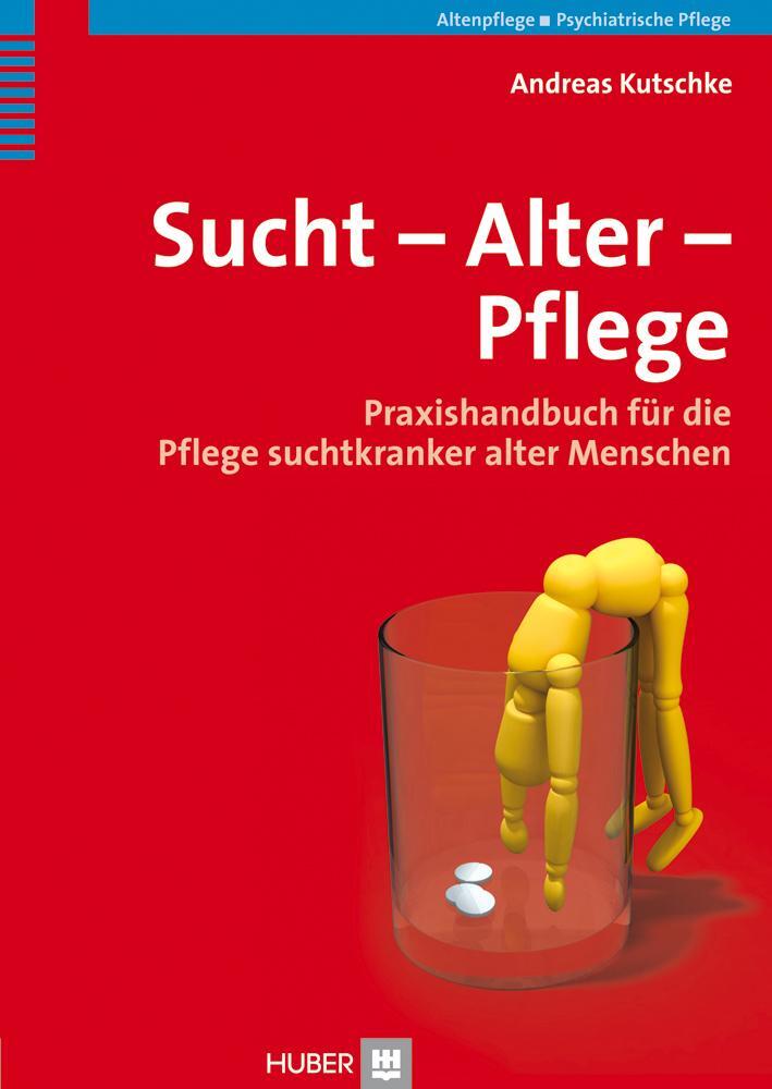 Cover: 9783456850672 | Sucht - Alter - Pflege | Andreas Kutschke | Buch | 238 S. | Deutsch