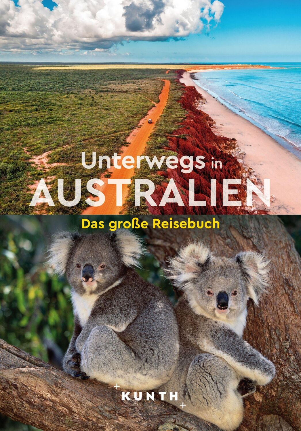 Cover: 9783969651926 | KUNTH Unterwegs in Australien | Das große Reisebuch | Taschenbuch