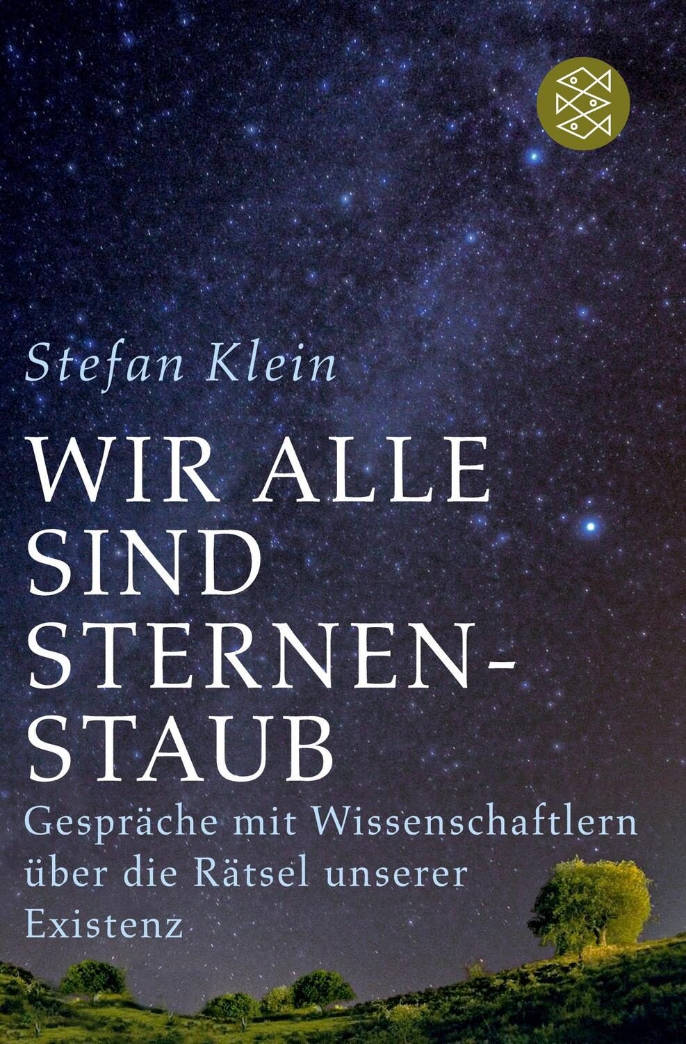 Cover: 9783596180707 | Wir alle sind Sternenstaub | Stefan Klein | Taschenbuch | Paperback