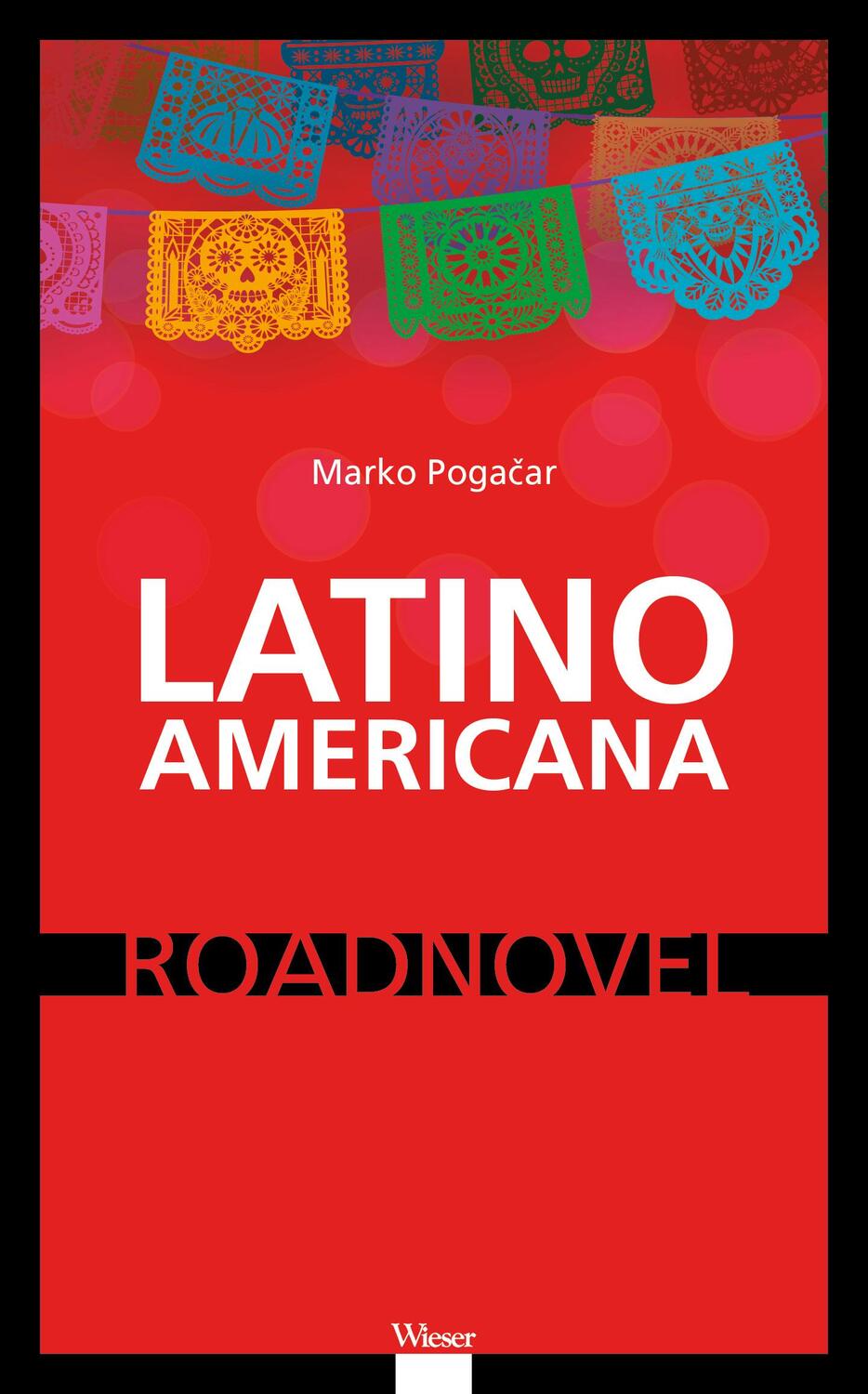 Cover: 9783990296585 | Latinoamericana | Roadnovel | Marko Pogacar | Buch | 120 S. | Deutsch