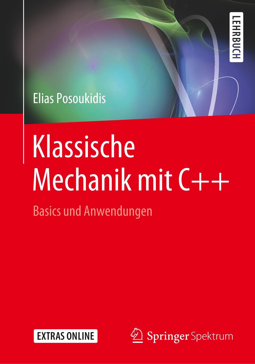 Cover: 9783662609040 | Klassische Mechanik mit C++ | Basics und Anwendungen | Posoukidis | x