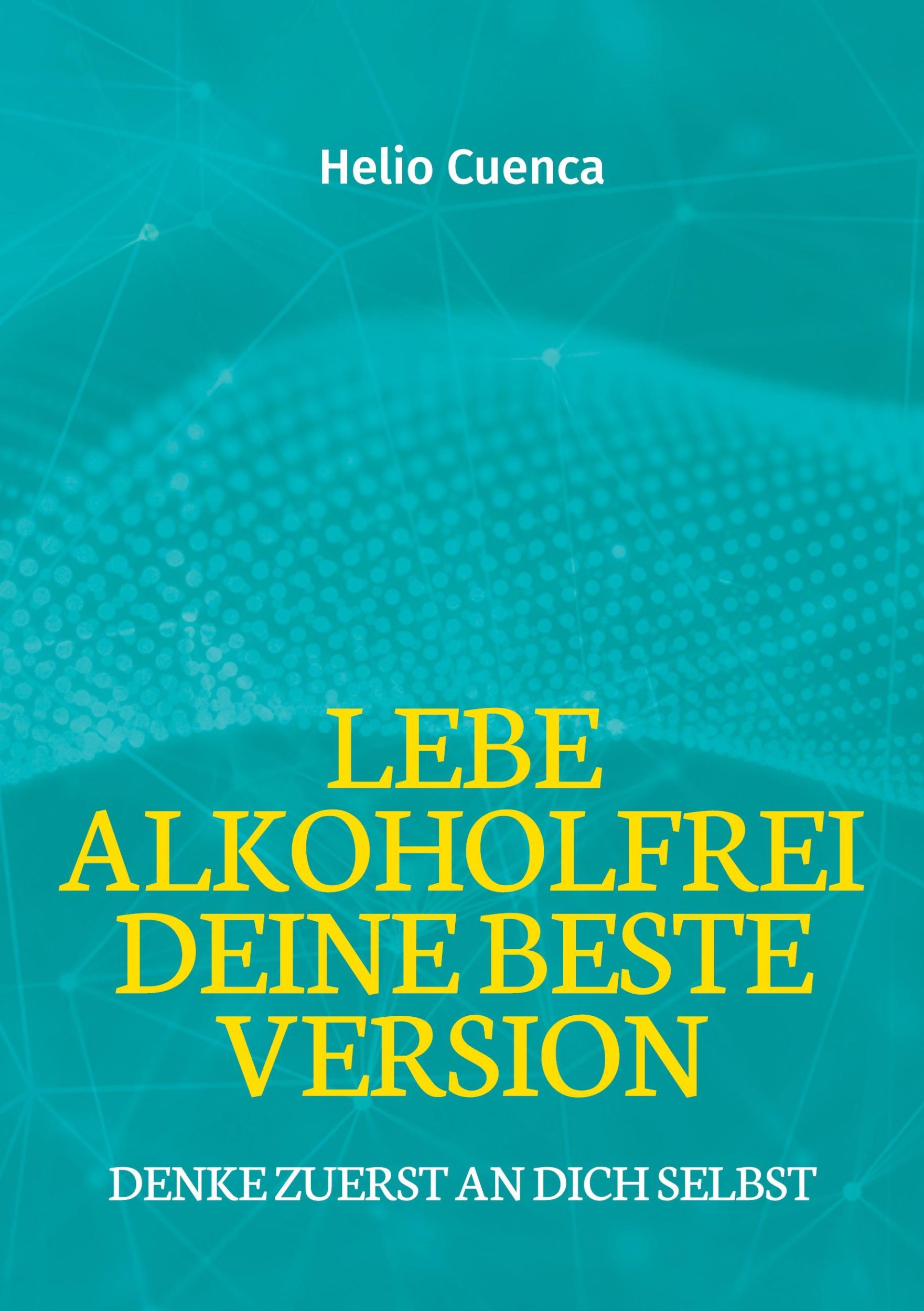 Cover: 9783759706522 | Lebe Alkoholfrei deine beste Version | Denke zuerst an dich selbst