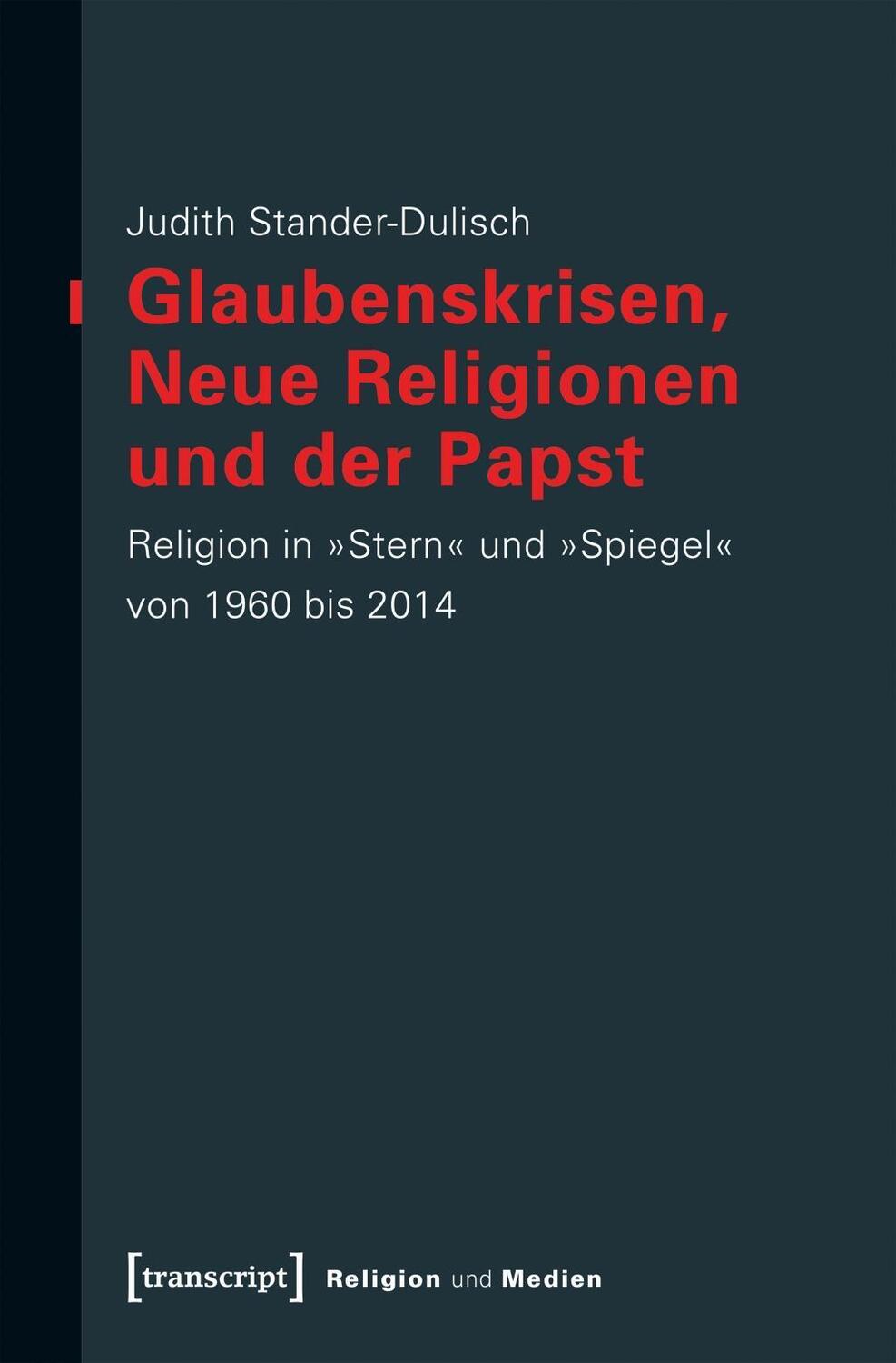 Cover: 9783837641028 | Glaubenskrisen, Neue Religionen und der Papst | Judith Stander-Dulisch