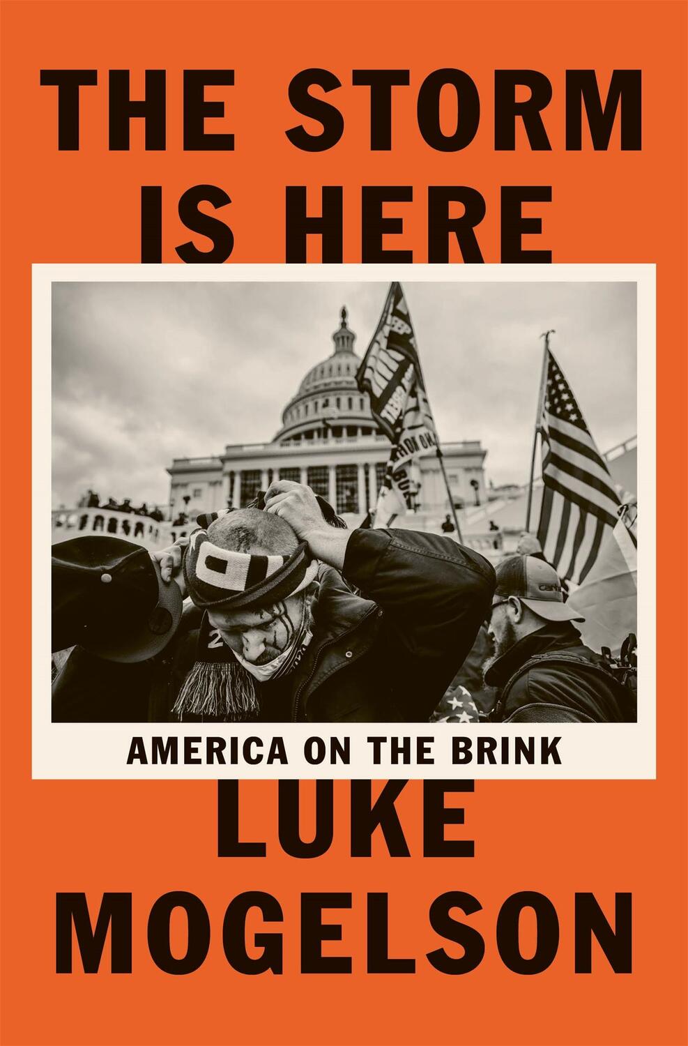 Cover: 9781529418712 | The Storm is Here | America on the Brink | Luke Mogelson | Buch | 2022