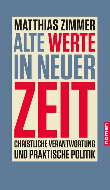 Cover: 9783939816768 | Alte Werte in neuer Zeit | Matthias Zimmer | Buch | 192 S. | Deutsch