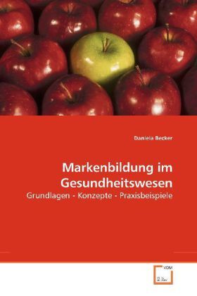 Cover: 9783639190502 | Markenbildung im Gesundheitswesen | Daniela Becker | Taschenbuch