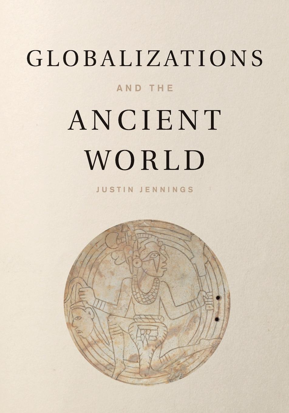 Cover: 9781107652453 | Globalizations and the Ancient World | Justin Jennings | Taschenbuch